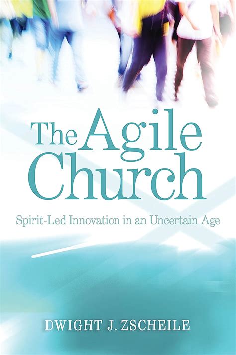 the agile church spirit led innovation in an uncertain age Kindle Editon