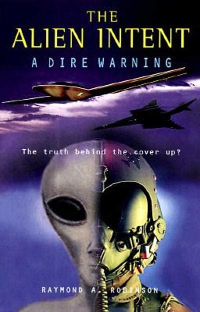 the alien intent a dire warning the truth behind the cover up? Doc