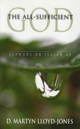 the all sufficient god sermons on isaiah 40 chapter 40 Doc