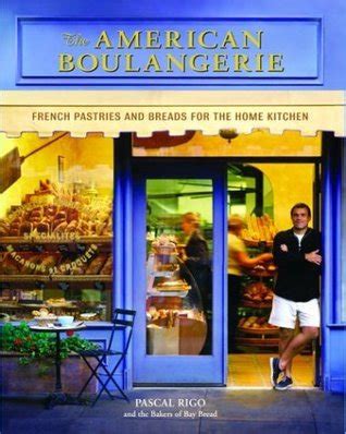 the american boulangerie authentic french pastries and breads for the home kitchen Doc