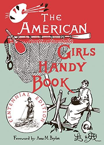 the american girl s handy book the american girl s handy book Kindle Editon