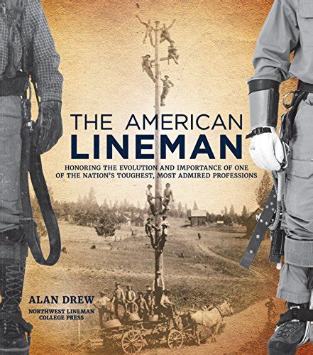 the american lineman honoring the evolution and importance of one of the nations toughest most admired professions Doc