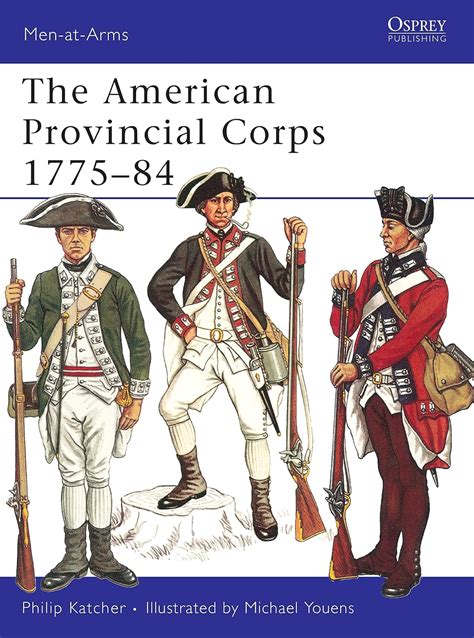 the american provincial corps 1775 84 men at arms book 1 Kindle Editon