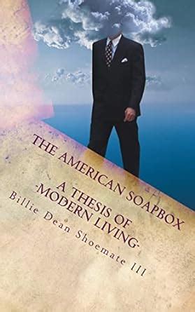 the american soapbox a thesis of modern living PDF