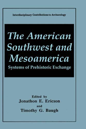 the american southwest and mesoamerica systems of prehistoric exchange interdisciplinary contributions to archaeology Epub