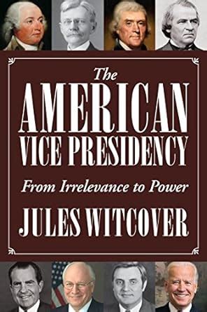 the american vice presidency from irrelevance to power Epub