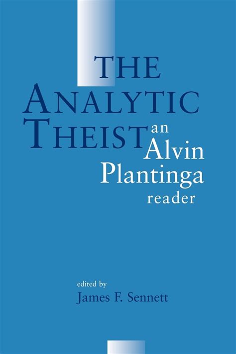 the analytic theist an alvin plantinga reader Kindle Editon