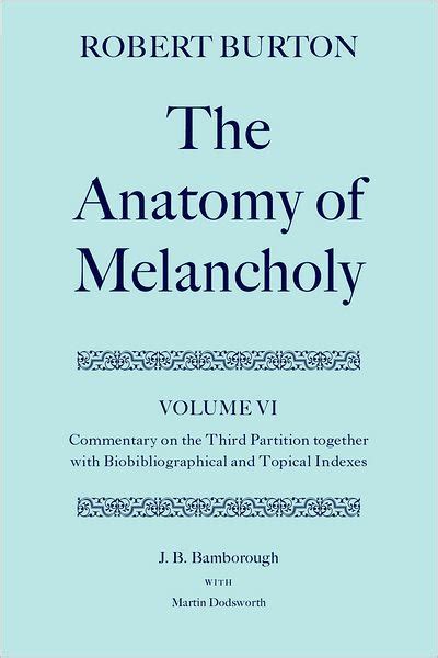 the anatomy of melancholy volume vi commentary on the third partition together with biobibliographical and PDF