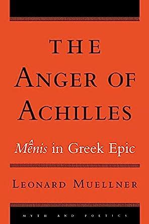 the anger of achilles menis in greek epic myth and poetics Doc