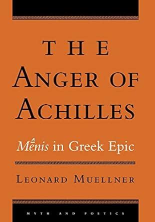 the anger of achilles menis in greek epic myth and poetics Doc