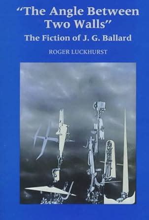 the angle between two walls the fiction of j g ballard Kindle Editon