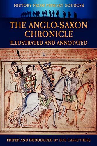 the anglo saxon chronicle illustrated and annotated history form primary sources Epub