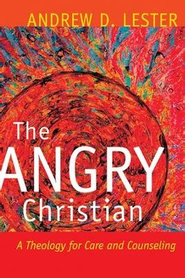 the angry christian a theology for care and counseling Doc