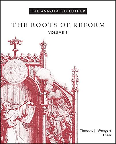 the annotated luther the roots of reform volume 1 Epub