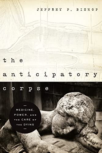 the anticipatory corpse medicine power and the care of the dying nd studies in medical ethics Kindle Editon