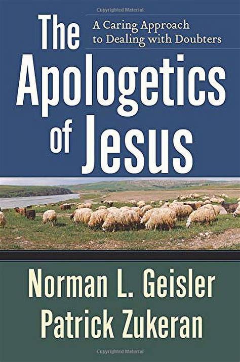 the apologetics of jesus a caring approach to dealing with doubters Kindle Editon