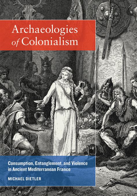 the archaeology of colonialism the archaeology of colonialism Kindle Editon