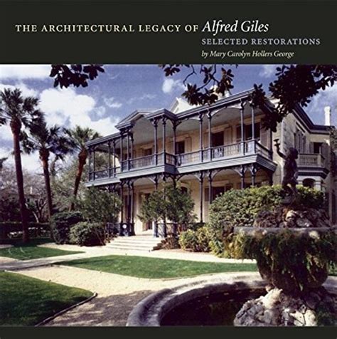 the architectural legacy of alfred giles selected restorations Reader