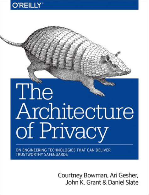 the architecture of privacy on engineering technologies that can deliver trustworthy safeguards Kindle Editon