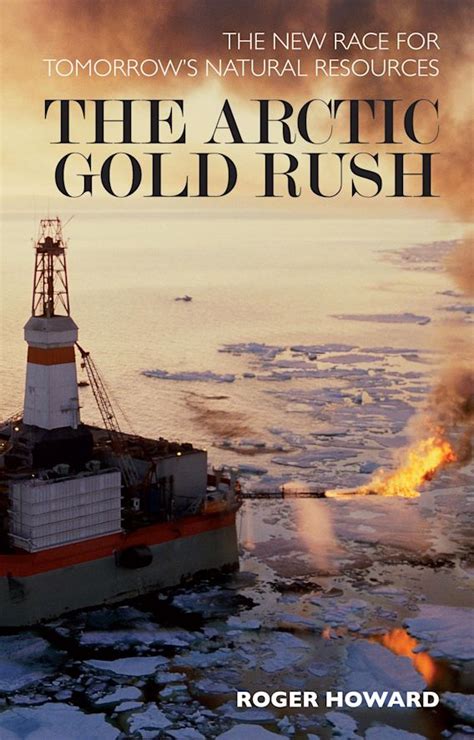 the arctic gold rush the new race for tomorrows natural resources Reader