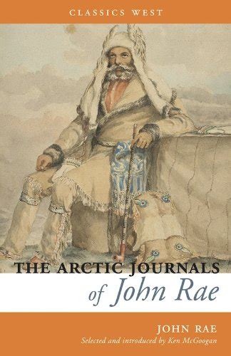 the arctic journals of john rae classics west collection Kindle Editon