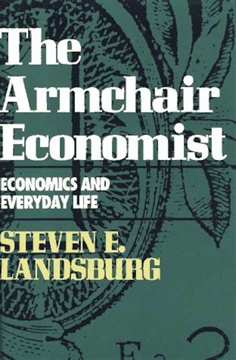 the armchair economist economics and everyday life Kindle Editon