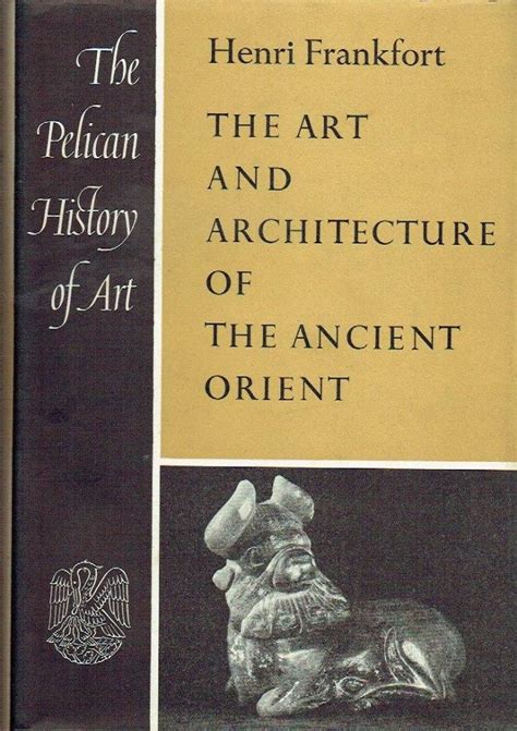 the art and architecture of the ancient orient Kindle Editon