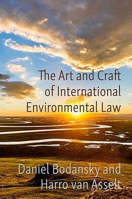 the art and craft of international environmental law the art and craft of international environmental law PDF