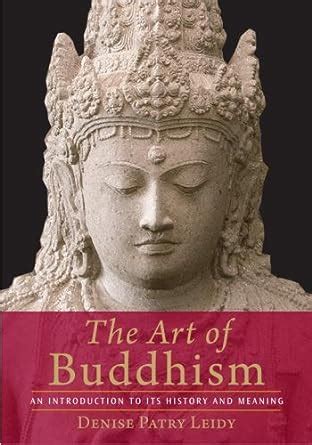 the art of buddhism an introduction to its history and meaning Epub