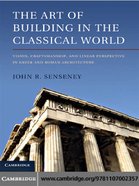 the art of building in the classical world vision craftsmanship and linear perspective in greek and roman architecture Epub