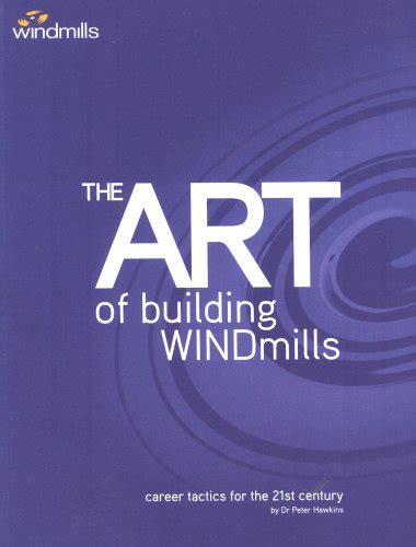 the art of building windmills career tactics for the 21st century Kindle Editon