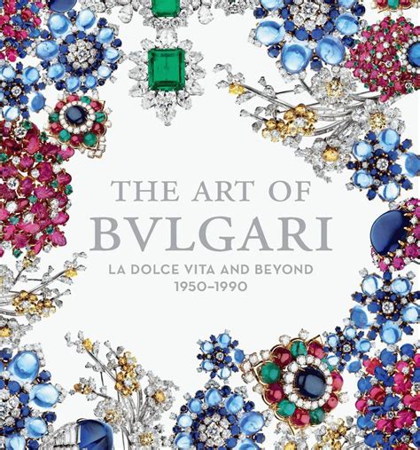 the art of bulgari la dolce vita and beyond Doc