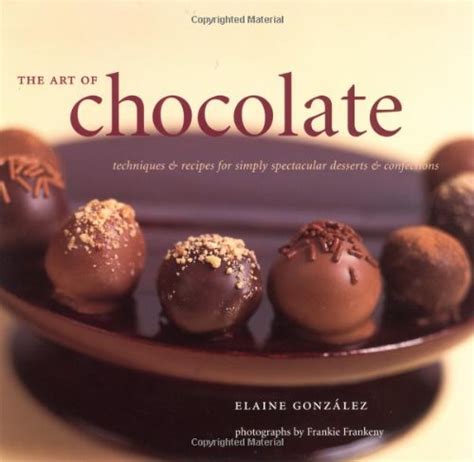 the art of chocolate techniques and recipes for simply spectacular desserts and confections Epub