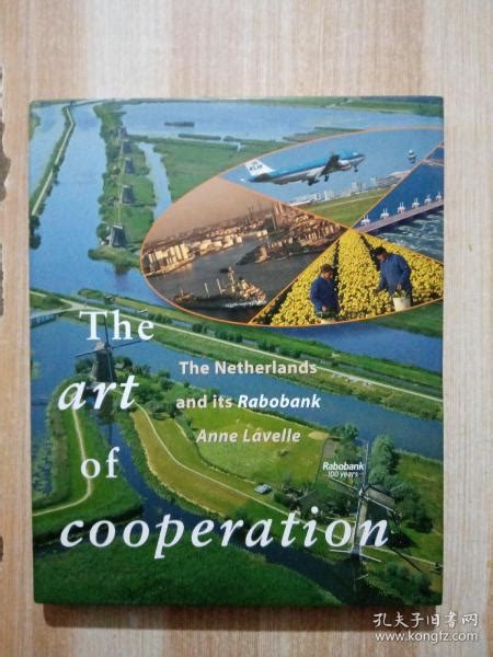 the art of cooperation the netherlands and its rabobank een impressie van de geschiedenis van nederland Reader