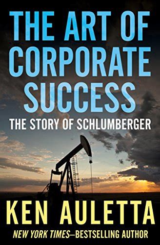 the art of corporate success the story of schlumberger Kindle Editon