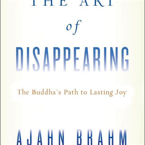 the art of disappearing buddhas path to lasting joy Reader