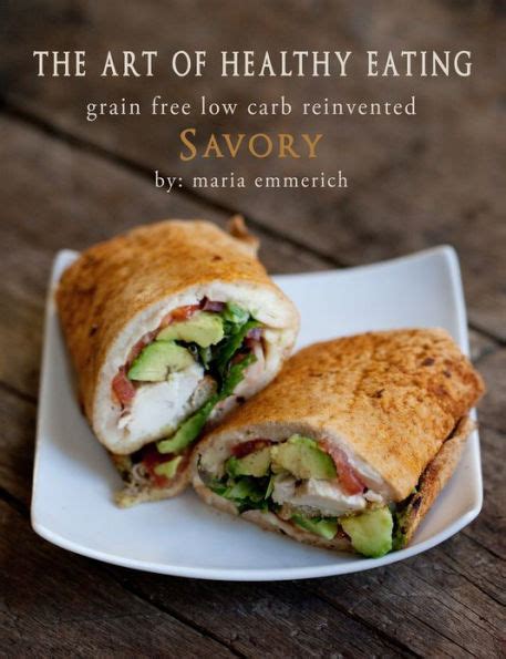 the art of healthy eating savory grain free low carb reinvented PDF