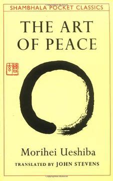 the art of peace teachings of the founder of aikido Epub