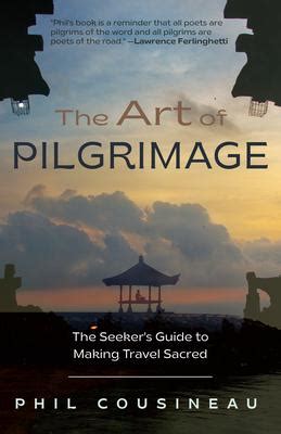 the art of pilgrimage the seekers guide to making travel sacred PDF
