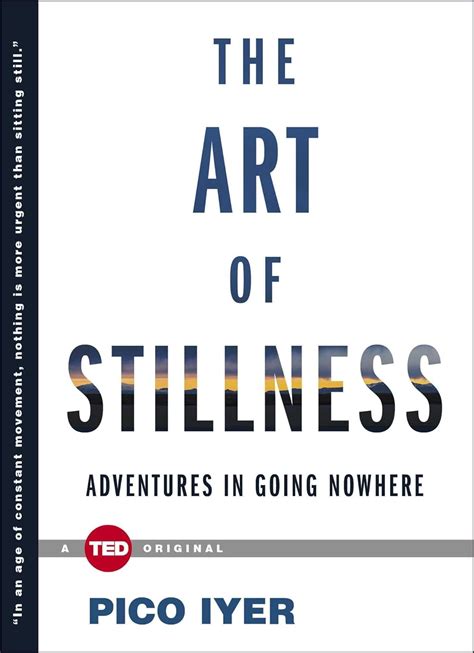 the art of stillness adventures in going nowhere ted books Reader