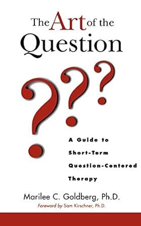 the art of the question a guide to short term question centered therapy Doc