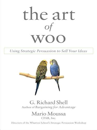 the art of woo using strategic persuasion to sell your ideas Doc