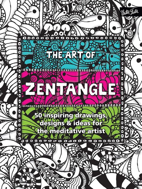 the art of zentangle 50 inspiring drawings designs and ideas for the meditative artist Kindle Editon