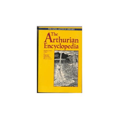 the arthurian encyclopedia the king arthur library Reader