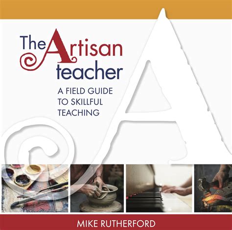 the artisan teacher a field guide to skillful teaching Reader