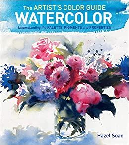 the artists color guide watercolor understanding palette pigments and properties Doc