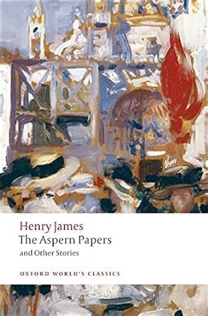 the aspern papers and other stories oxford worlds classics Reader