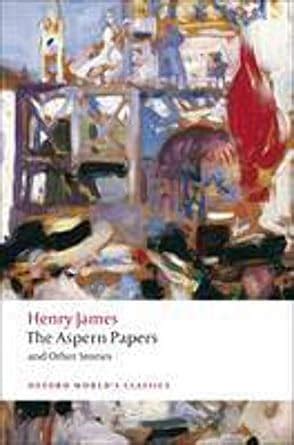 the aspern papers and other stories oxford worlds classics Reader