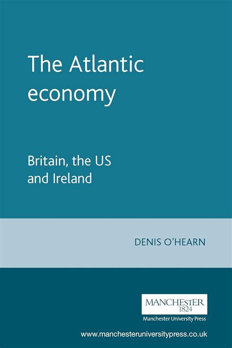 the atlantic economy britain the us and ireland Doc