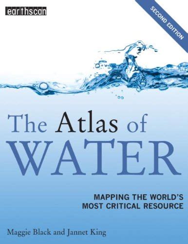 the atlas of water mapping the worlds most critical resource Epub